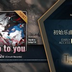Early Access 新追加乐曲《I go to you》和《Need You Now》，将在近