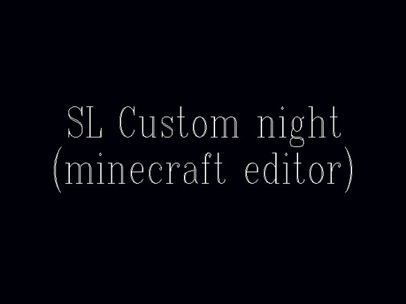 SL Custom night(32-bit Editor)截图1