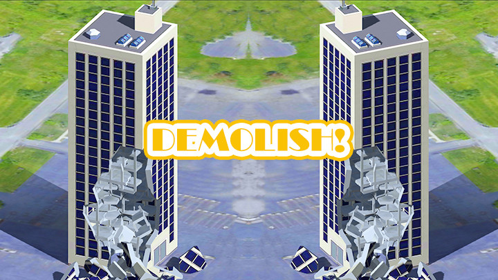 Demolish!